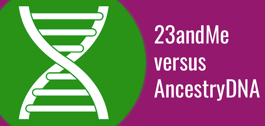 23 and Me vs Ancestry DNA